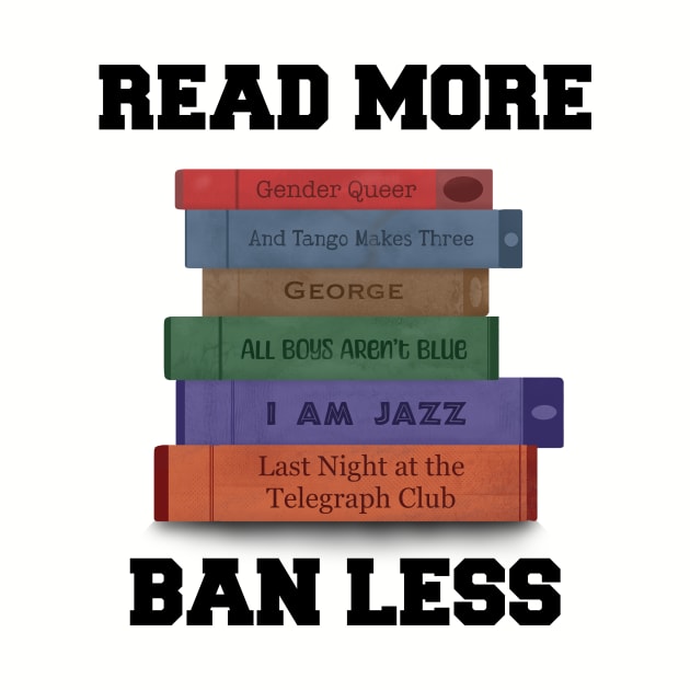 Read More, Ban Less (gender/sexuality version) by WatershipBound