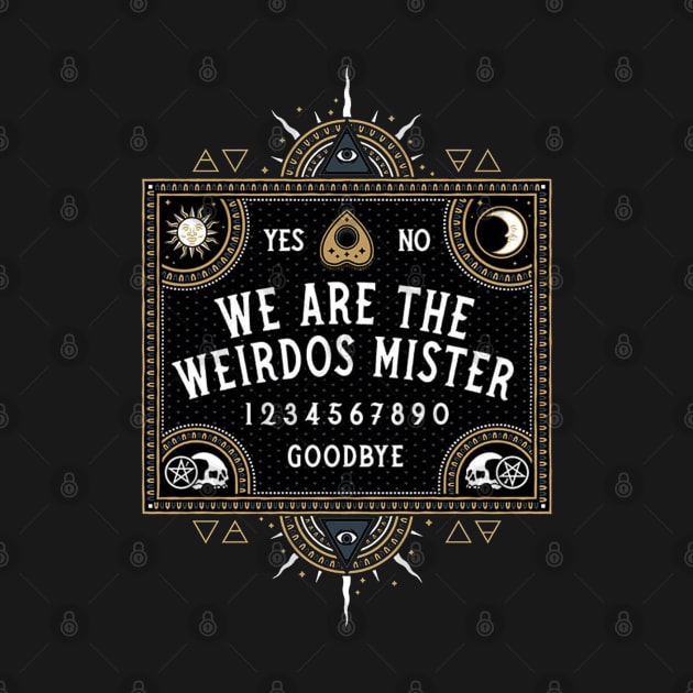 We Are The Weirdos Mister by Samber