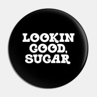 Lookin Good, Sugar Pin