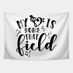 My Heart Is On That Field Band Mom Tapestry