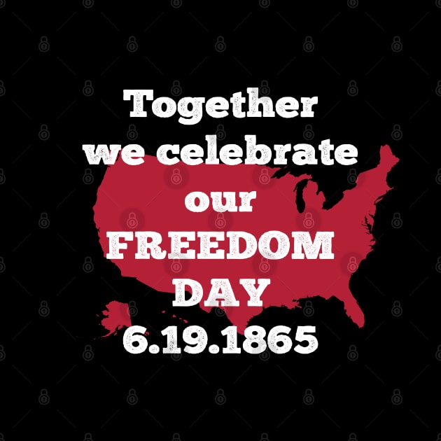 Together we celebrate our freedom day | Best gift idea for Juneteenth by Daily Design