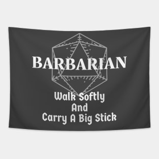 "Walk Softly & Carry A Big Stick" Barbarian DnD Class Tapestry
