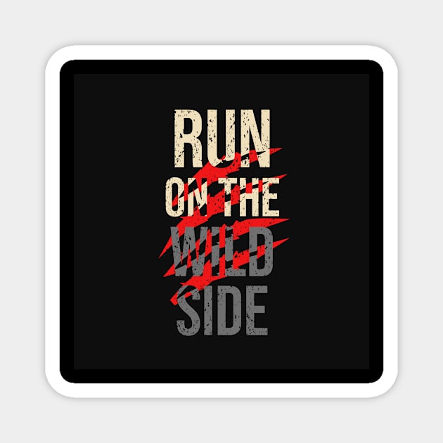 Run on the wild side Magnet by k&f