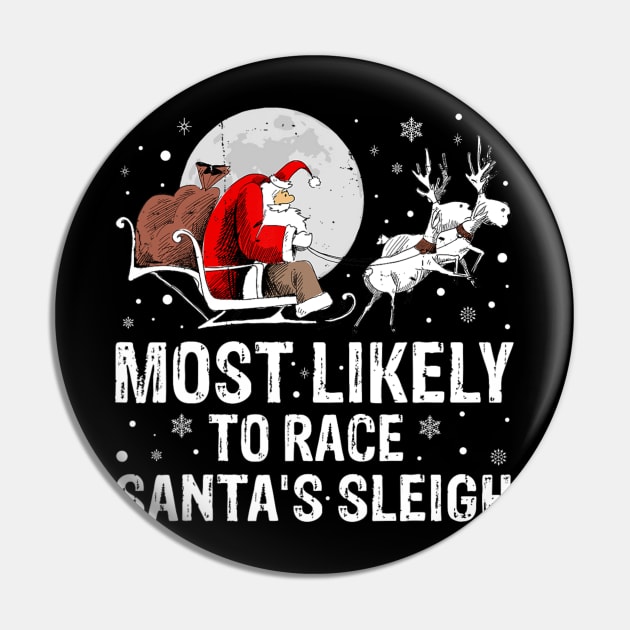 Most Likely To Race Santa's Sleigh Christmas Family Matching Pin by nadenescarpellos