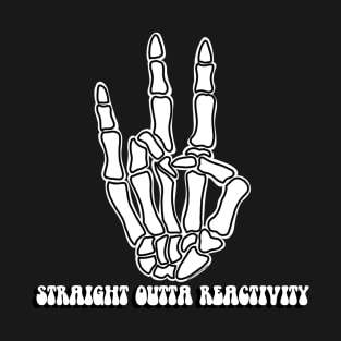 Straight Outta Reactivity T-Shirt