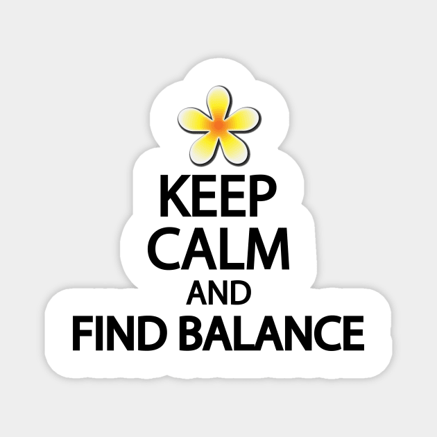 Keep calm and find balance Magnet by It'sMyTime