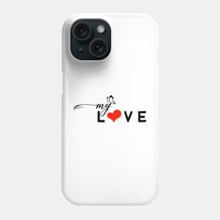 My Love Phone Case