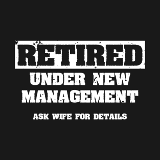 Retired! T-Shirt