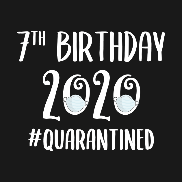 7th Birthday 2020 Quarantined by quaranteen