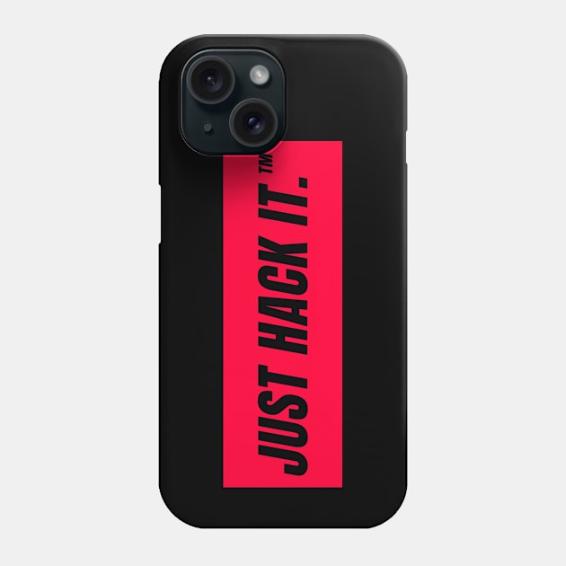 Just Hack It. Phone Case by Fresh! Printsss ™