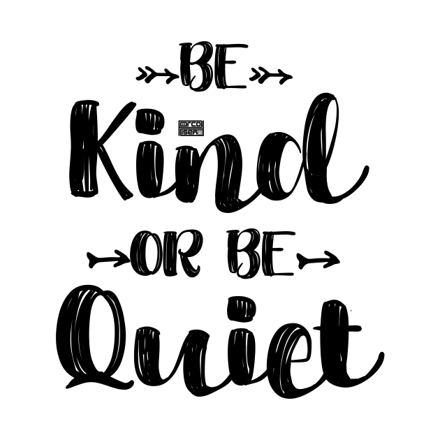 Black Funny Teacher Saying Be Kind Or Be Quiet Quote by porcodiseno