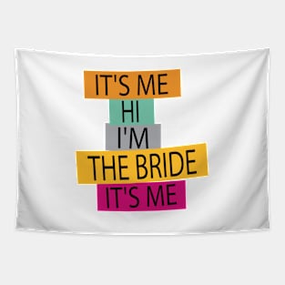 funny Bride Its Me Hi Im the Bride Its Me Tapestry