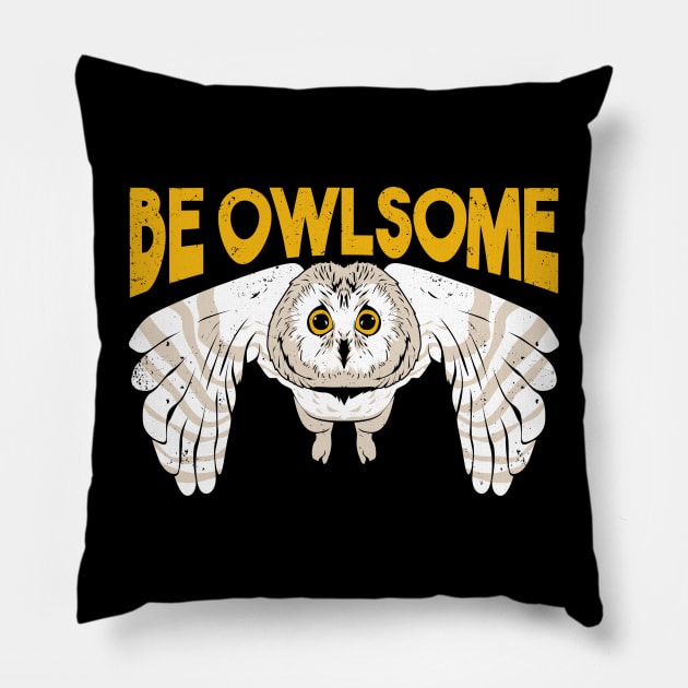 Be Owlsome Owl Animal Lover Gift Pillow by Dolde08