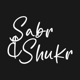 Sabr & Shukr T-Shirt