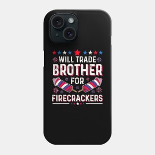 I'm trading my brother for firecrackers on 4th of july Phone Case