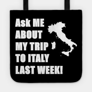 Ask me about my trip to Italy! Tote