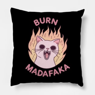 Cat On Fire, Burn Madafaka Pillow