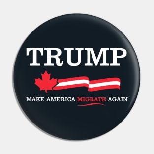 Make America Migrate Again Pin