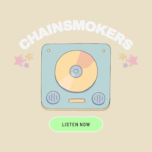 chainsmokers listen now T-Shirt