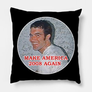 Make America 2008 Again Pillow