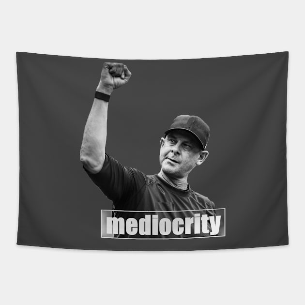 Mediocrity Design Tapestry by Bleeding Yankee Blue