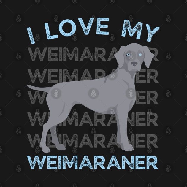 I love my Weimaraner Life is better with my dogs Dogs I love all the dogs by BoogieCreates