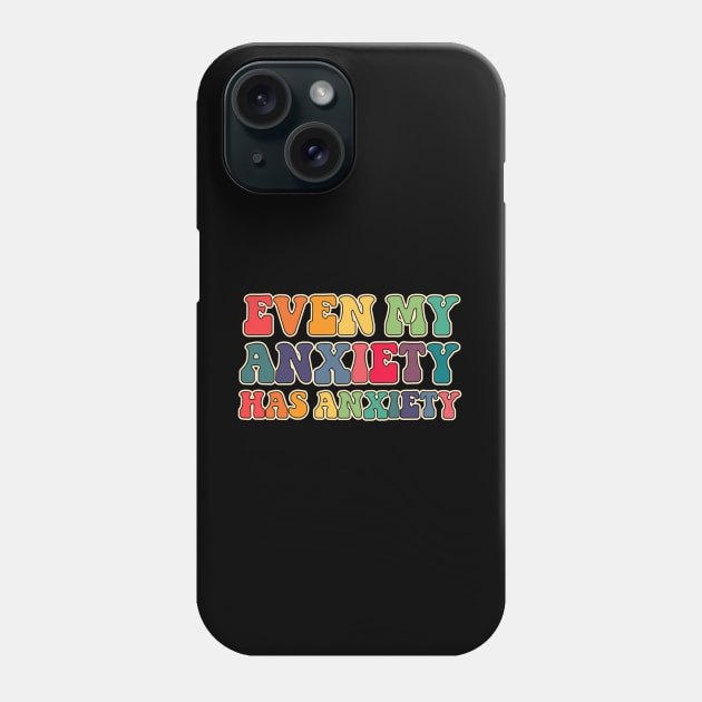 Even my anxiety has anxiety Phone Case by LemonBox