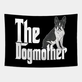 Bosten Terrier Dog Mom Dogmother Dogs Mommy Tapestry