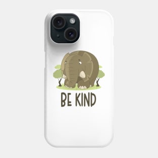 Be Kind - Elephant Lover Inspirational Quote Phone Case