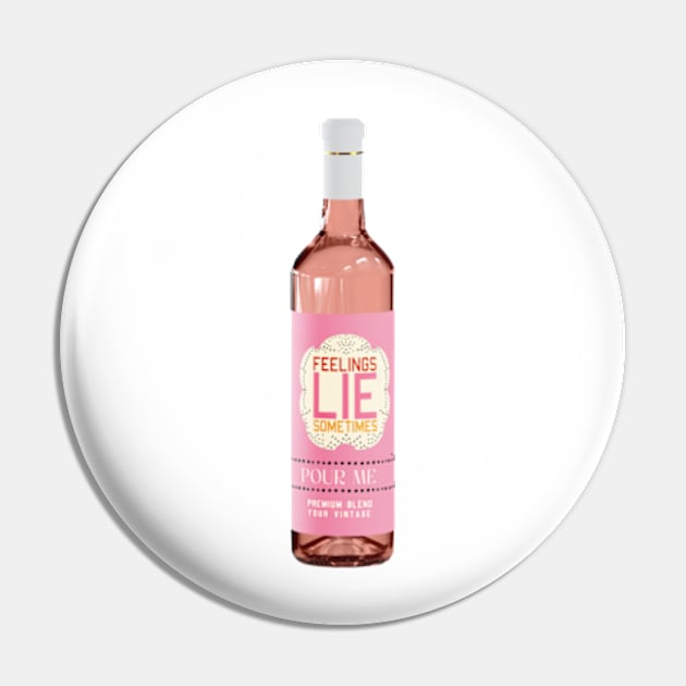 Feeling Lie Sometimes Wine: Rose All Day Pin by OKObjects