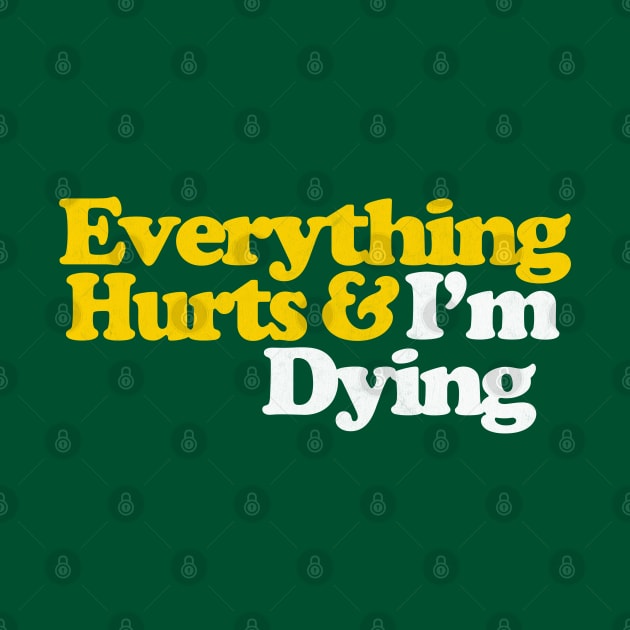 Everything Hurts & I'm Dying by DankFutura