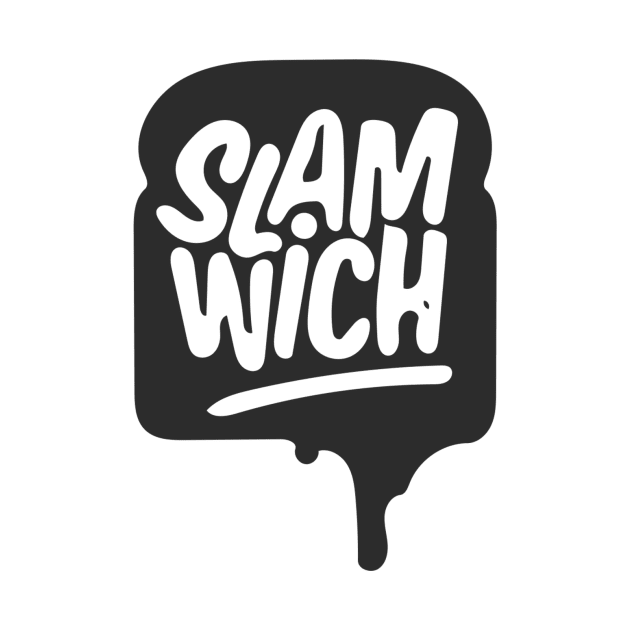 Slam-wich by Poyzondesigns