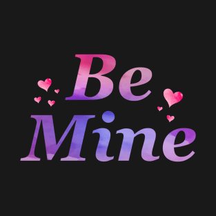 Be Mine T-Shirt