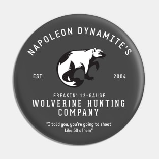 Napoleon Dynamite's Wolverine Hunting Company Pin