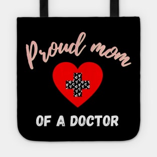 proud mom of a doctor Tote