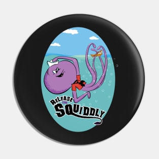 Release the Squiddly Pin