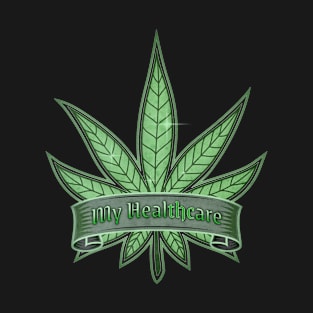 420 Exclusive My HealTHCare Cannabis Design T-Shirt