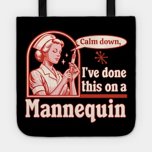 Calm Down I've Done This on a Mannequin - Funny Nurse Retro Tote