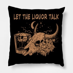 Let The Liquor Talk Skull Bull Western Desert Whiskey Pillow