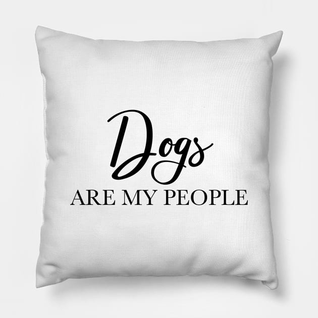 Dogs are my people Pillow by qpdesignco