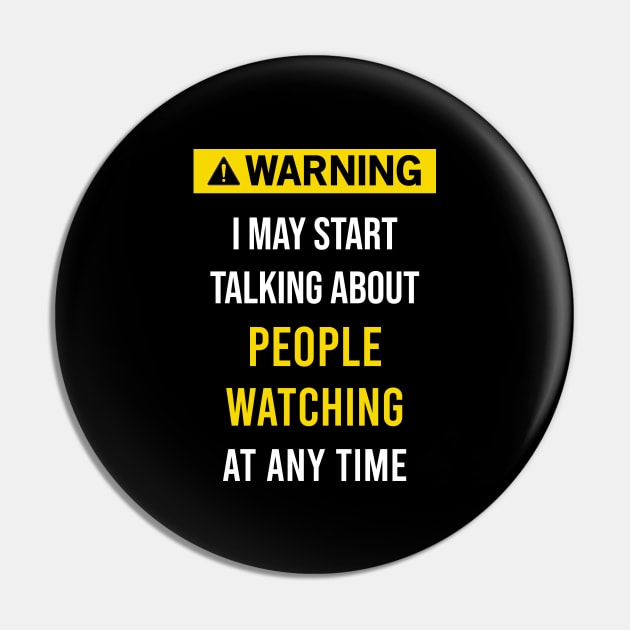 Warning People watching Pin by blakelan128