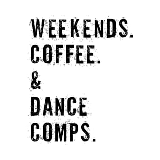 Vintage Dance Competition Coach Weekends Coffee And Dance Comps T-Shirt