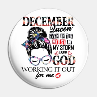 December Queen Even In The Midst Of My Storm I See God Pin