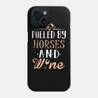 Fueled by Horses and Wine Phone Case