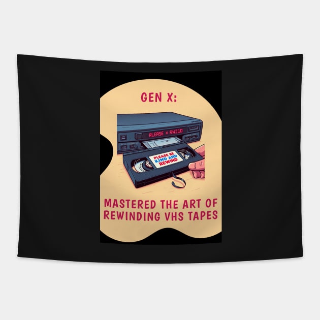 Gen X: Mastered the Art of Rewinding VHS Tapes, view 2 Tapestry by CarefulFund