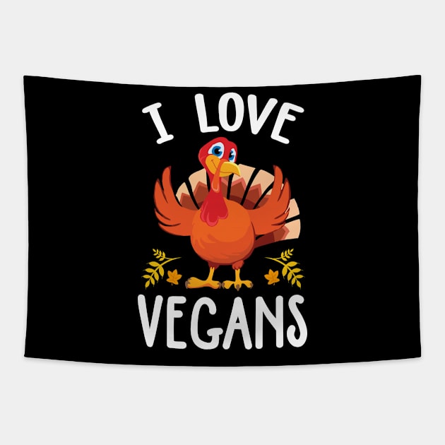 I Love Vegans Vegan Thanksgiving 2023 Tapestry by KindWanderer