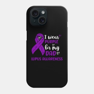 I Wear Purple for my Dad Lupus Awareness Phone Case