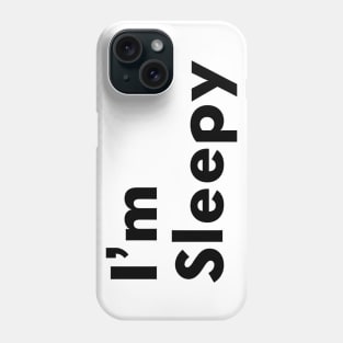 I’m Sleepy #2 Phone Case