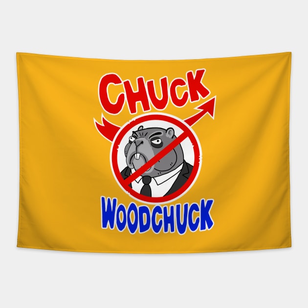 Stop Chuck Woodchuck Tapestry by BuckRogers