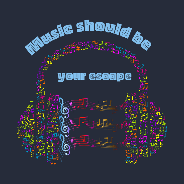 Music should be your escape-Headphone music by Mr.Dom store